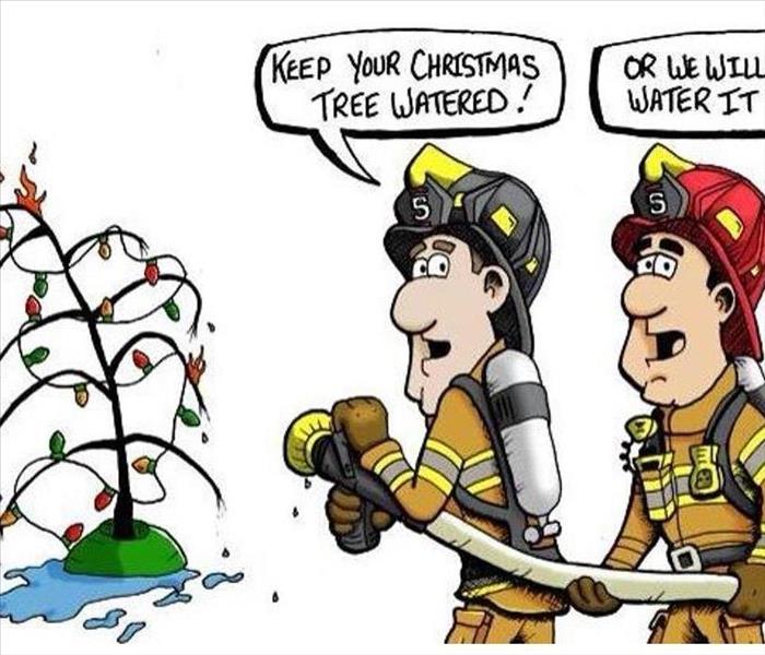 A cartoon picture of two firemen putting out a Christmas tree quoting to water your tree or that they will have to water it.